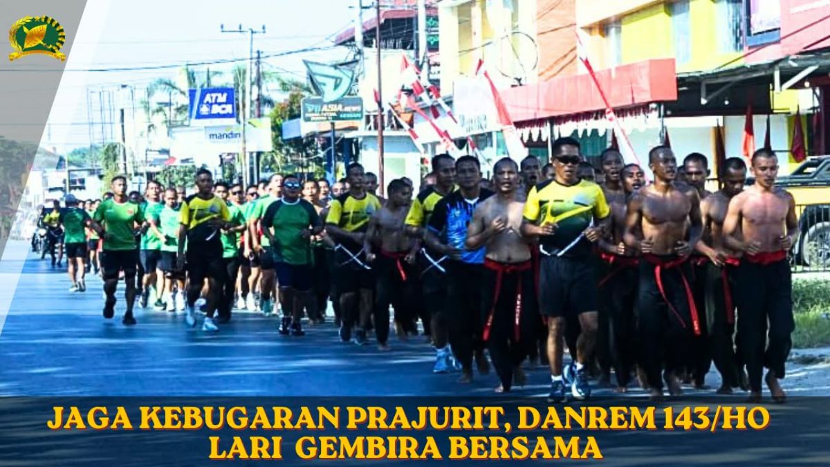 Jaga Kebugaran Prajurit, Danrem 143/HO Lari  Gembira Bersama Personel