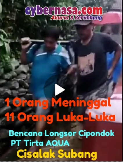 CYBERNASA TV : Bencana Longsor Cipondok PT Tirta AQUA Menelan Korban Jiwa Dan Puluhan Orang Luka-Luka