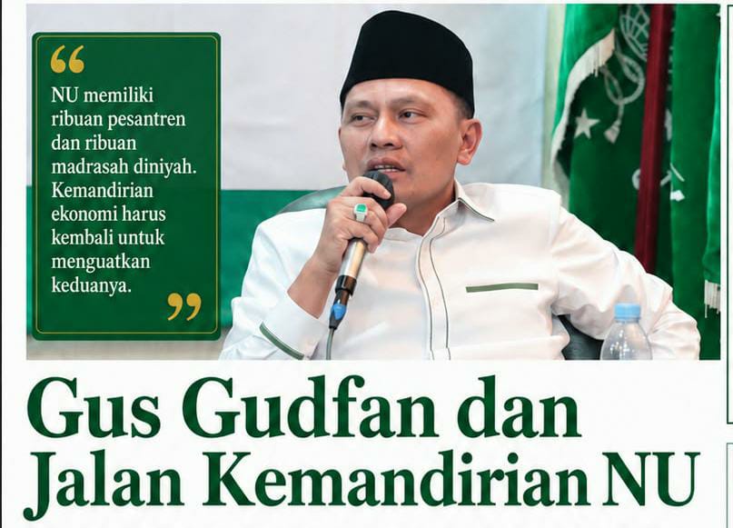 Gus Gudfan dan Jalan Kemandirian NU