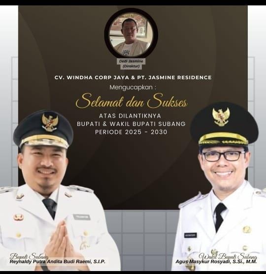 Keluarga Besar PT Jasmine Residence Mengucapkan Selamat Dan sukses Atas Dilantiknya Bupati Dan Wakil Bupati Subang Periode 2025 - 2030
